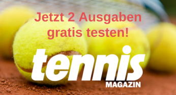 Service: Join in and test the tennis MAGAZIN two months free of charge!