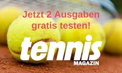 Service: Join in and test the tennis MAGAZIN two months free of charge!