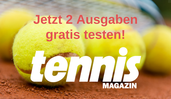 Service: Join in and test the tennis MAGAZIN two months free of charge!